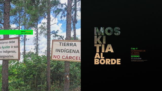 04 - Guardianes de la Tierra | Moskitia al borde